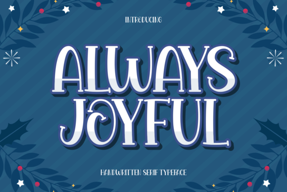 Always Joyful: A Marketer’s Secret for Warm, Memorable Campaign Typography