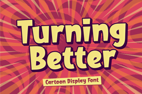 Turning Better: A Bold Display Font for Modern Editorial Design